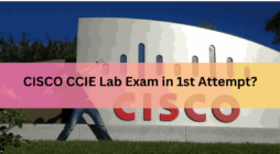 CISCO CCIE Lab Exam in 1st Attempt