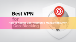 How to Access Geo-Restricted Manga with a VPN